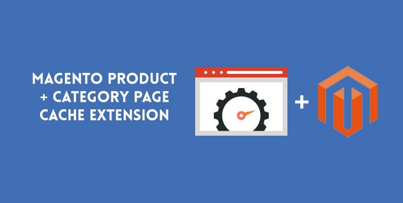 Free Magento Product & Category Page Cache Extension – Improve load times by up to 90%