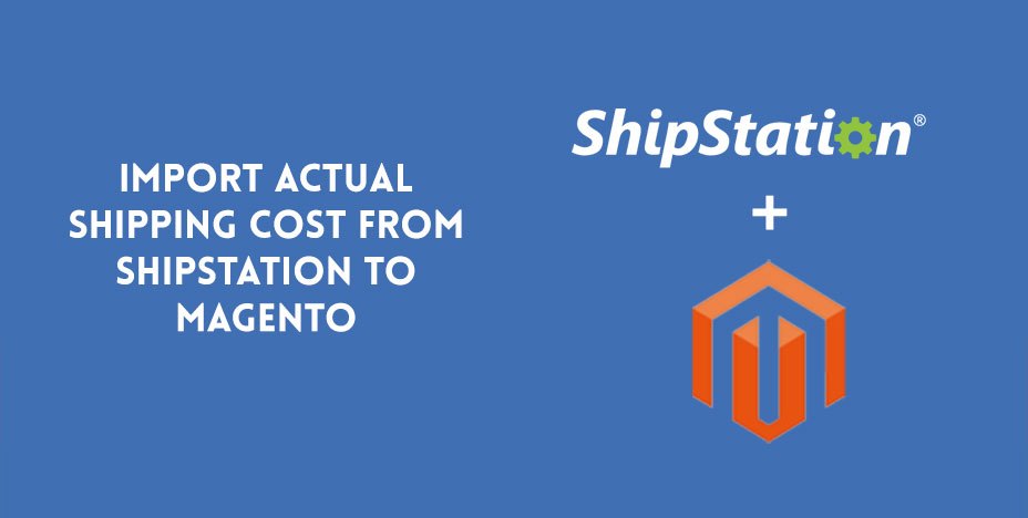 Import Actual Shipping Cost from ShipStation to Magento