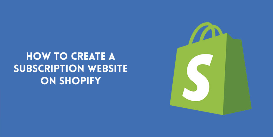 How to Create a Subscription Website on Shopify